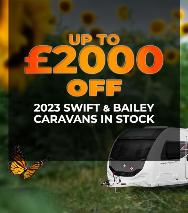 Up to £2,000 OFF on 2023 Bailey & Swift Caravans