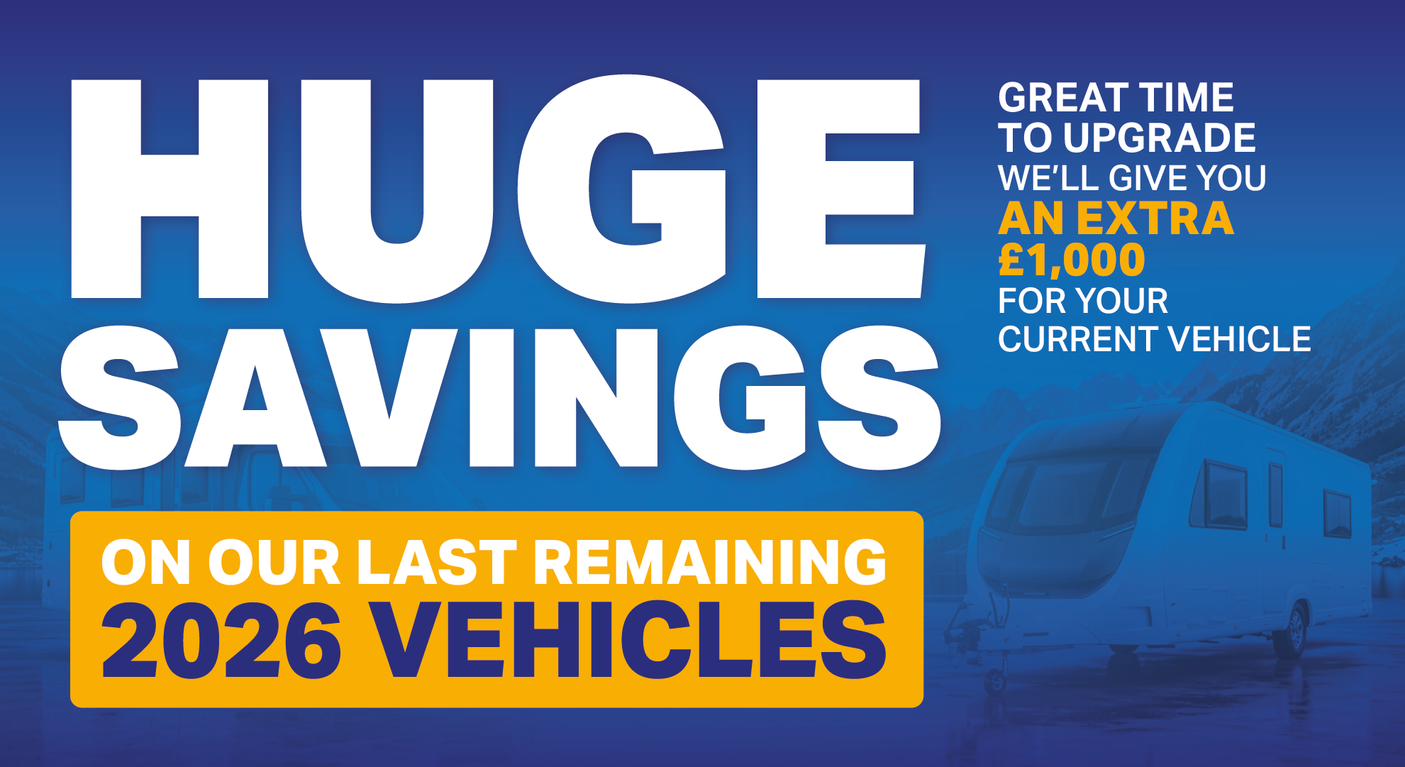 Huge Savings - 2026 Caravan & Motorhome Sale